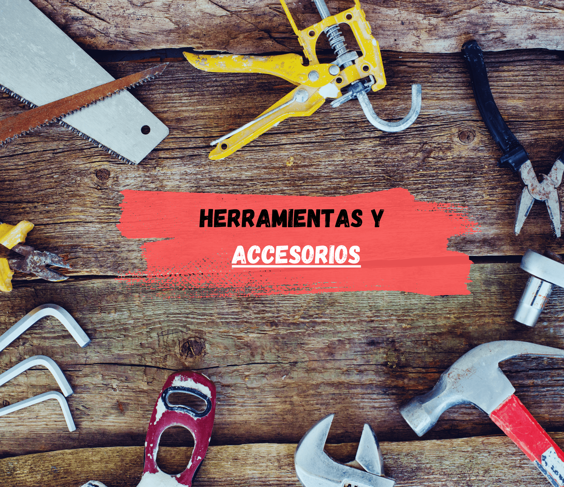 Acceso a herramientas y Accesorios